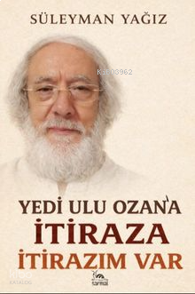 Yedi Ulu Ozan'a İtiraza İtirazım Var