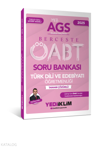 Yediiklim Yayınları 2025 MEB AGS ÖABT Berceste Türk Dili ve Edebiyatı Öğretmenliği Tamamı Çözümlü Soru Bankası
