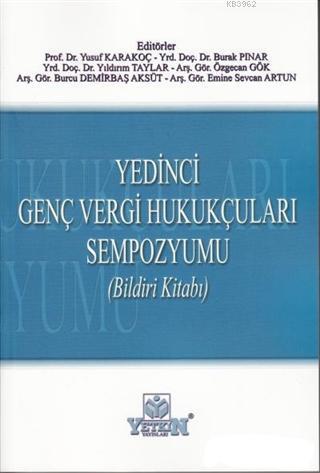 Yedinci Genç Vergi Hukukçuları Sempozyumu; (Bildiri Kitabı)