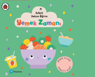 Yemek Zamanı ;Bebek Dokun Öğren (0 – 3 Yaş)