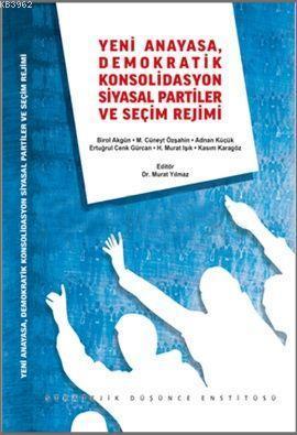 Yeni Anayasa Demokratik Konsolidasyon Siyasal Partiler ve Seçim Rejimi