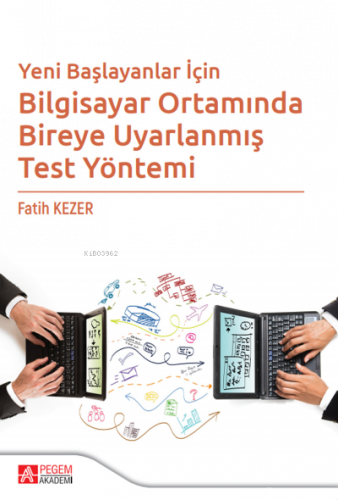 Yeni Başlayanlar İçin Bilgisayar Ortamında Bireye Uyarlanmış Test Yöntemi
