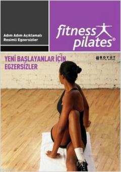 Yeni Başlayanlar İçin Egzersizler Sistem 7; Senin Seçimin Pilates
