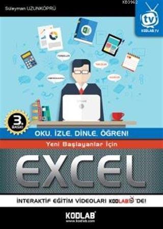 Yeni Başlayanlar İçin Excel; Oku, İzle, Dinle, Öğren!