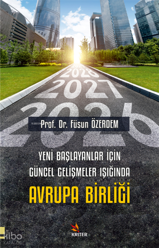Yeni Başlayanlar İçin Güncel Gelişmeler Işığında Avrupa Birliği