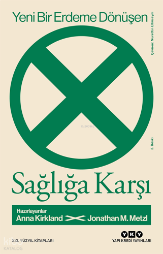 Yeni Bir Erdeme Dönüşen Sağlığa Karşı