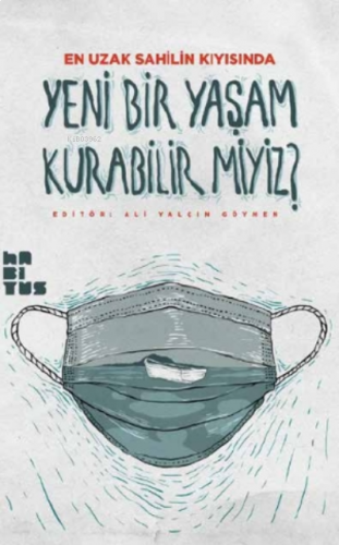 Yeni Bir Yaşam Kurabilir miyiz?;En Uzak Sahilin Kıyısında