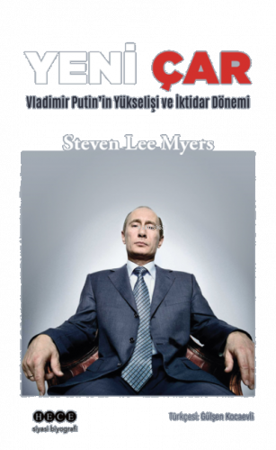 Yeni Çar ;Vladimir Putin’in Yükselişi ve İktidar Dönemi