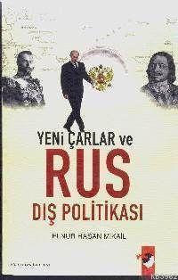 Yeni Çarlar ve Rus Dış Politikası