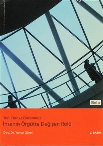 Yeni Dünya Düzeninde İnsanın Örgütte Değişen Rolü