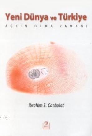 Yeni Dünya ve Türkiye; Aşkın Olma Zamanı