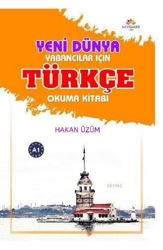 Yeni Dünya Yabancılar İçin Türkçe Okuma Kitabı