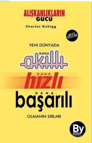 Yeni Dünyada Daha Akıllı - Daha Hızlı - Daha Başarılı Olmanın Sırları