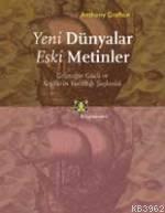 Yeni Dünyalar Eski Metinler; Geleneğin Gücü ve Keşiflerin Yarattığı Şaşkınlık