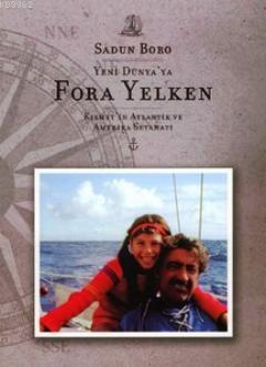 Yeni Dünya'ya Fora Yelken Kısmet'in Atlantik ve Amerika Seyahati