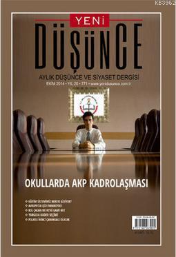 Yeni Düşünce Aylık Düşünce ve Siyaset Dergisi Sayı 771; Okullarda AKP Kadrolaşması
