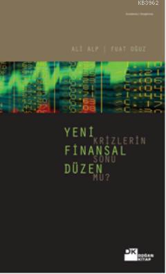 Yeni Finansal Düzen Krizlerin Sonu mu?