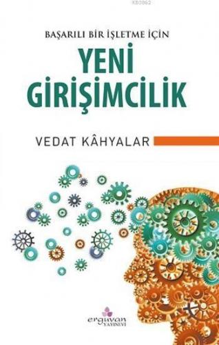 Yeni Girişimcilik; Başarılı Bir İşletme İçin
