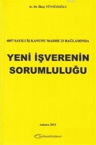 Yeni İşverenin Sorumluluğu; 4857 Sayılı İş Kanunu Madde 23 Bağlamında