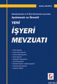 Yeni İşyeri Mevzuatı / Belediyelerimiz ve İl Özel İdarelerimiz Açısından Açıklamalı ve Örnekli