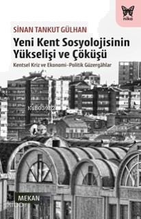 Yeni Kent Sosyolojisinin Yükselişi ve Çöküşü