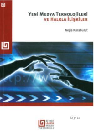 Yeni Medya Teknolojileri ve Halkla İlişkiler; Yeni Medya Teknolojileri
