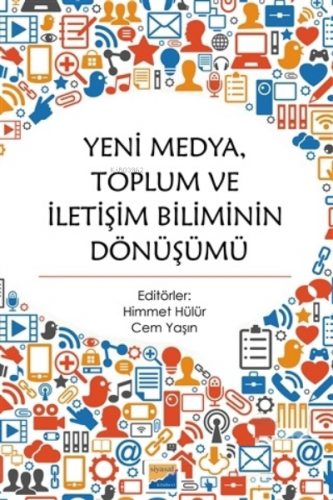 Yeni Medya Toplum ve İletişim Biliminin Dönüşümü
