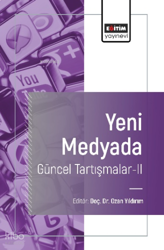 Yeni Medyada Güncel Tartışmalar-II