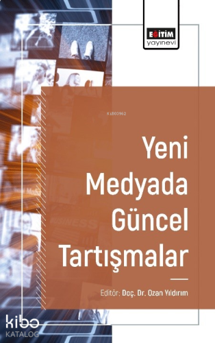Yeni Medyada Güncel Tartışmalar
