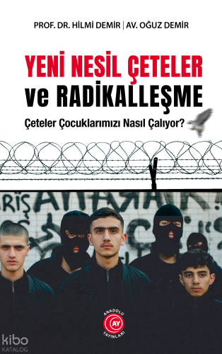 Yeni Nesil Çeteler ve Radikalleşme;Çeteler Çocuklarımızı Nasıl Çalıyor