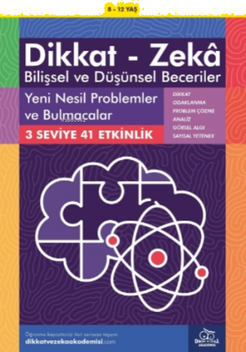Yeni Nesil Problemler ve Bulmacalar ( 8 - 12 Yaş, 41 Etkinlik );Dikkat – Zekâ & Bilişsel ve Düşünsel Beceriler