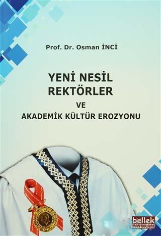 Yeni Nesil Rektörler ve Akademik Kültür Erozyonu