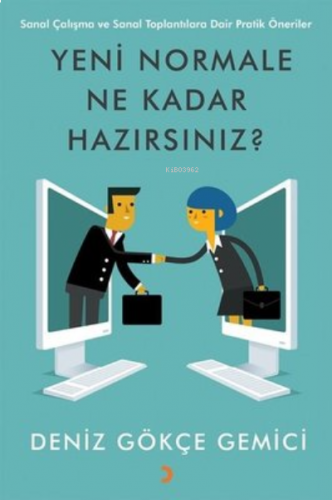 Yeni Normale Ne Kadar Hazırsınız? ;Sanal Çalışma ve Sanal Toplantılara Dair Pratik Öneriler