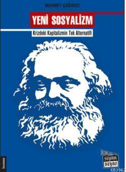 Yeni Sosyalizm; Krizdeki Kapitalizmin Tek Alternatifi