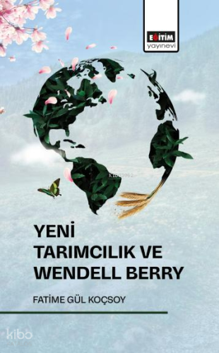 Yeni Tarımcılık ve Wendell Berry