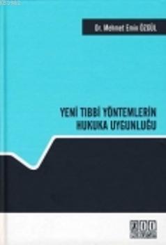 Yeni Tıbbi Yöntemlerin Hukuka Uygunluğu