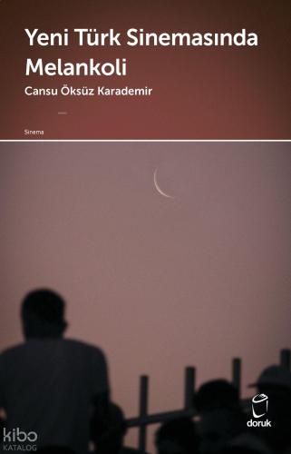 Yeni Türk Sinemasında Melankoli