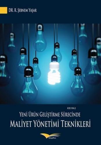 Yeni Ürün Geliştirme Sürecinde Maliyet Yönetimi Teknikleri