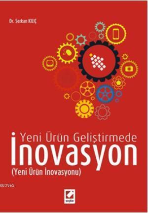 Yeni Ürün Geliştirmede İnovasyon; Yeni Ürün İnovasyonu