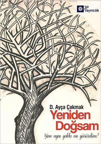 Yeniden Doğsam; Yine Aynı Yolda mı Yürürdüm?