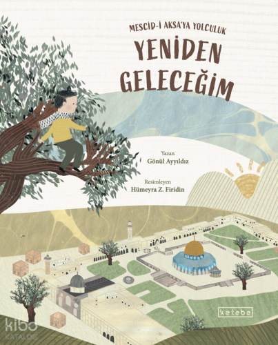 Yeniden Geleceğim ;Mescid-i Aksa'ya Yolculuk