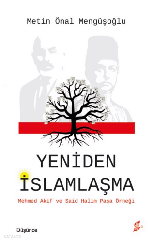 Yeniden İslamlaşma;Mehmed Akif ve Said Halim Paşa Örneği