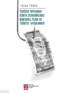 Yeniden Yapılanan Dünya Ekonomisinde Marshall Planı ve Türkiye Uygulaması