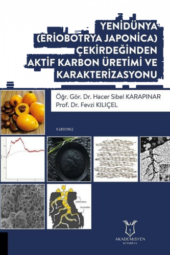 Yenidünya (Eriobotrya Japonica) Çekirdeğinden Aktif Karbon Üretimi ve Karakterizasyonu