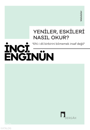 Yeniler, Eskileri Nasıl Okur?
