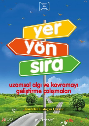Yer Yön Sıra - Uzamsal Algı ve Kavramayı Geliştirme Çalışmaları