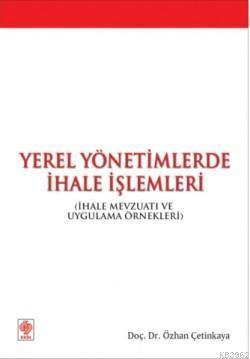 Yerel Yönetimlerde İhale İşlemleri; İhale Mevzuatı ve Uygulama Örnekleri