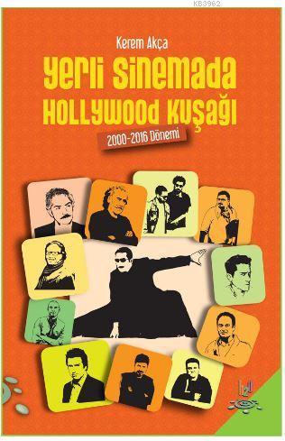 Yerli Sinemada Hollywood Kuşağı; 2000 - 2016 Dönemi