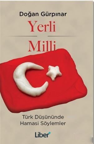Yerli ve Milli; Türk Düşününde Hamasi Söylemler