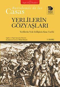 Yerlilerin Gözyaşları - Yerlilerin Yok Edilişinin Kısa Tarihi